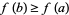 f(b)>=f(a)